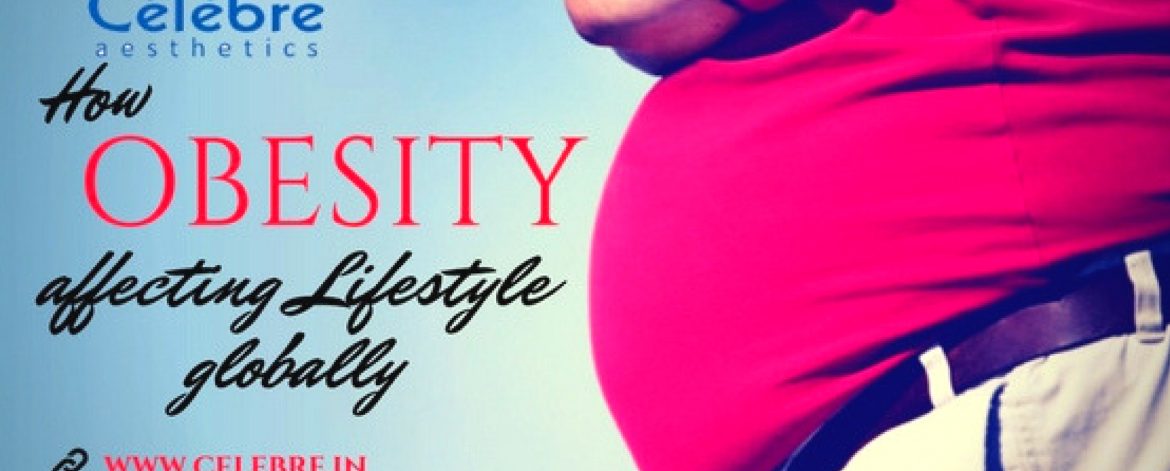 How-Obesity-is-affecting-Lifestyle-globally How-Obesity-is-affecting-Lifestyle-globally