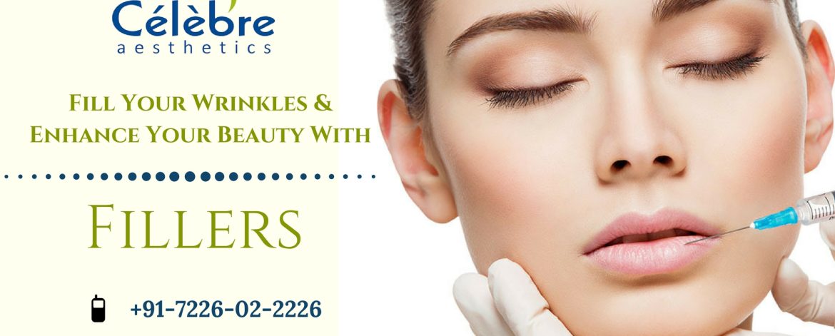 Fill-Your-Wrinkles-and-Enhance-your-beauty-with-Fillers Fill-Your-Wrinkles-and-Enhance-your-beauty-with-Fillers