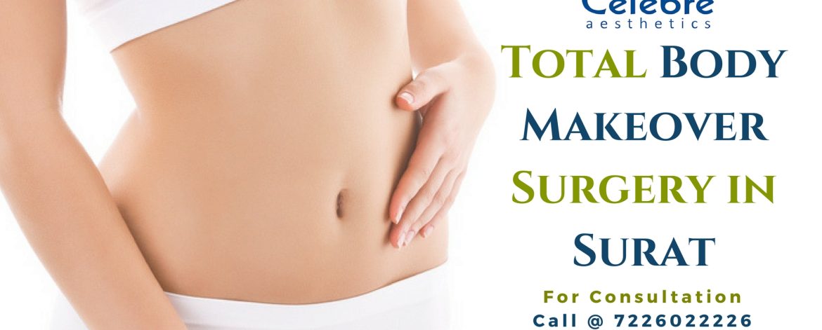Total-Body-Makeover-Surgery-in-Surat Total Body Makeover Surgery in Surat