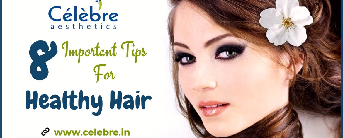 8-Important-Tips-for-Healthy-Hair 8-Important-Tips-for-Healthy-Hair